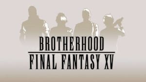 Brotherhood: Final Fantasy XV
