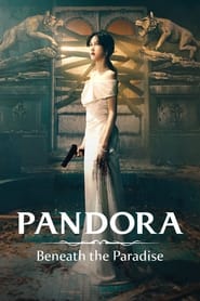 دانلود سریال Pandora: Beneath the Paradise 2023 (پاندورا: زیر بهشت)
