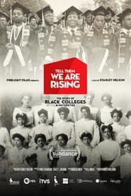 Tell Them We Are Rising: The Story of Black Colleges and Universities 2017