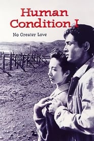 دانلود فیلم The Human Condition I: No Greater Love 1959 (شرایط انسانی 1: نهایت عشق)