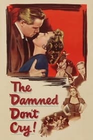 دانلود فیلم The Damned Don't Cry 1950