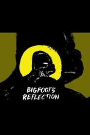 Bigfoot's Reflection 2007