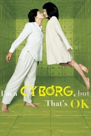 دانلود فیلم I'm a Cyborg, but That's OK 2006