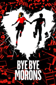 دانلود فیلم Bye Bye Morons 2020 (بای بای کله‌پوک‌ها)