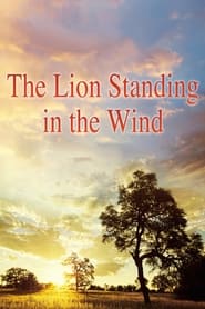 دانلود فیلم The Lion Standing in the Wind 2015