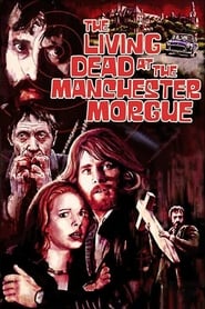 The Living Dead at Manchester Morgue 1974
