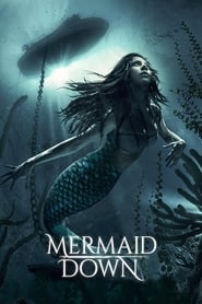 دانلود فیلم Mermaid Down 2019 (سقوط پری دریایی)