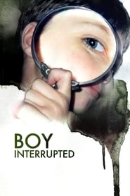 دانلود فیلم Boy Interrupted 2009 (پسر حرفش را قطع کرد)