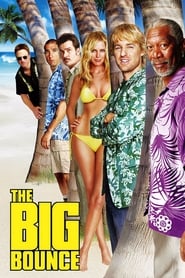 دانلود فیلم The Big Bounce 2004 (گزاف گویی بزرگ)