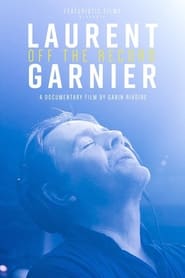 دانلود فیلم Laurent Garnier: Off the Record 2021 (لوران گارنیر: خارج از ضبط)